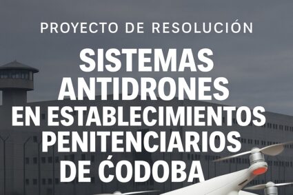 Peirone propuso incorporar tecnología antidrones en cárceles de Córdoba para reforzar la seguridad penitenciaria